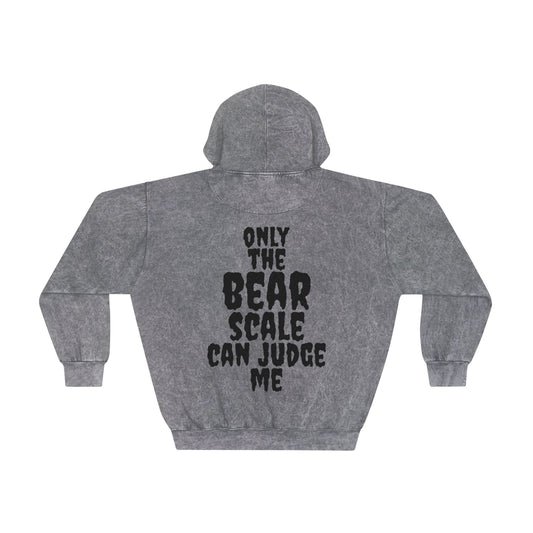 "Only the Bear Scale Can Judge Me" Unisex Mineral Wash Hoodie